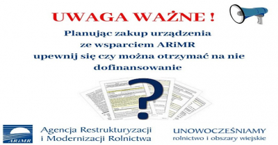 Planując zakup urządzenia ze wsparciem ARiMR upewnij się czy można otrzymać na nie dofinansowanie