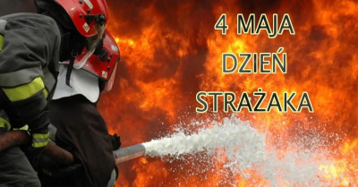 4 maja Dzień Strażaka