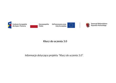 Klucz do uczenia 3.0 - Informacja dotycząca projektu ”Klucz do uczenia 3.0”. 